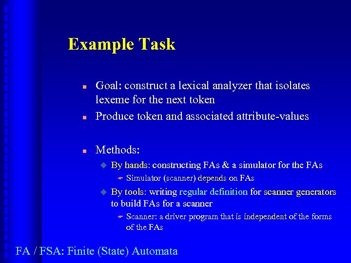 Example Task n Goal: construct a lexical analyzer that isolates lexeme for the next