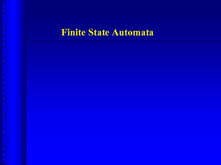 Finite State Automata 