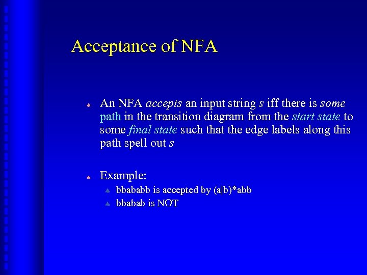 Acceptance of NFA ª ª An NFA accepts an input string s iff there