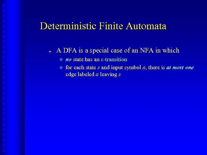 Deterministic Finite Automata ª A DFA is a special case of an NFA in