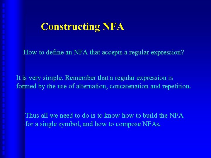 Constructing NFA How to define an NFA that accepts a regular expression? It is