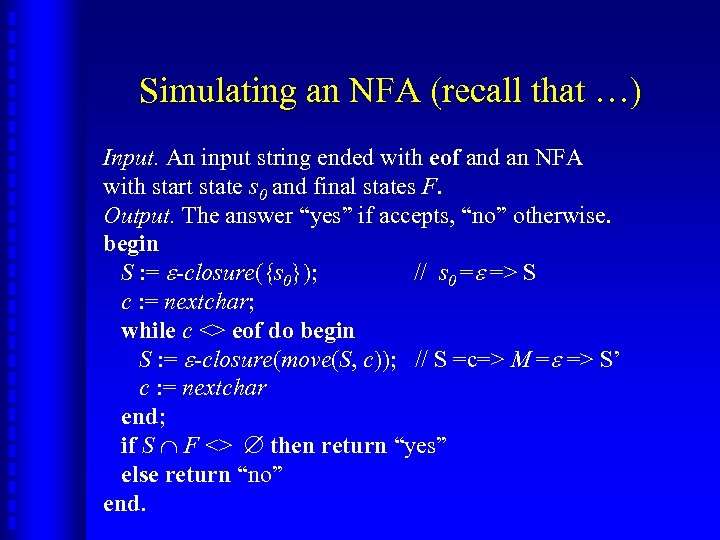 Simulating an NFA (recall that …) Input. An input string ended with eof and