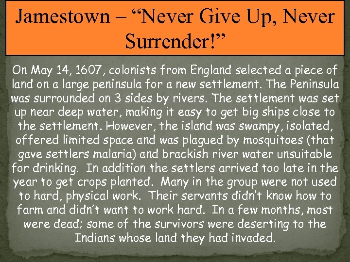 Jamestown – “Never Give Up, Never Surrender!” On May 14, 1607, colonists from England