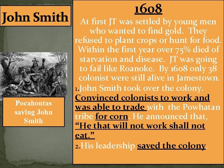 John Smith Pocahontas saving John Smith 1608 At first JT was settled by young