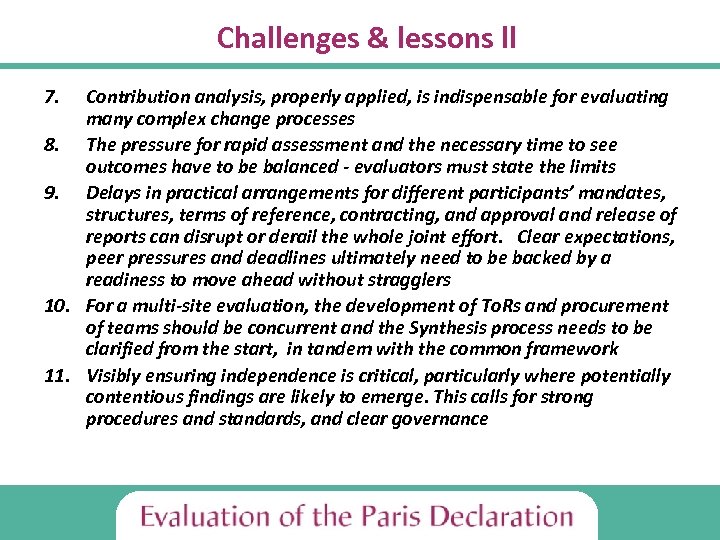 Challenges & lessons ll 7. Contribution analysis, properly applied, is indispensable for evaluating many