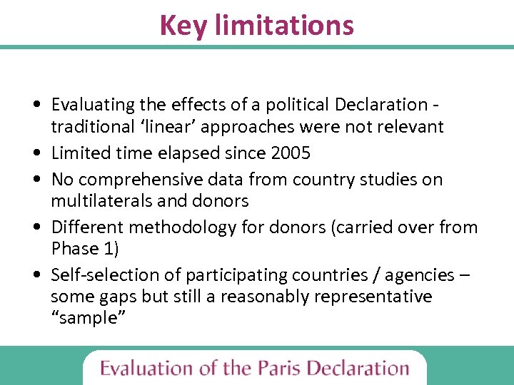 Key limitations • Evaluating the effects of a political Declaration traditional ‘linear’ approaches were