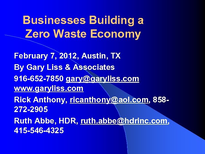 Businesses Building a Zero Waste Economy February 7, 2012, Austin, TX By Gary Liss