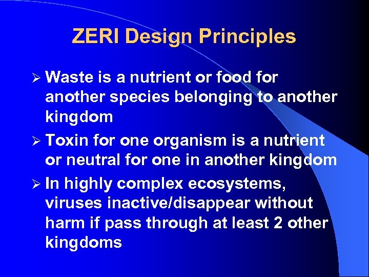 ZERI Design Principles Ø Waste is a nutrient or food for another species belonging