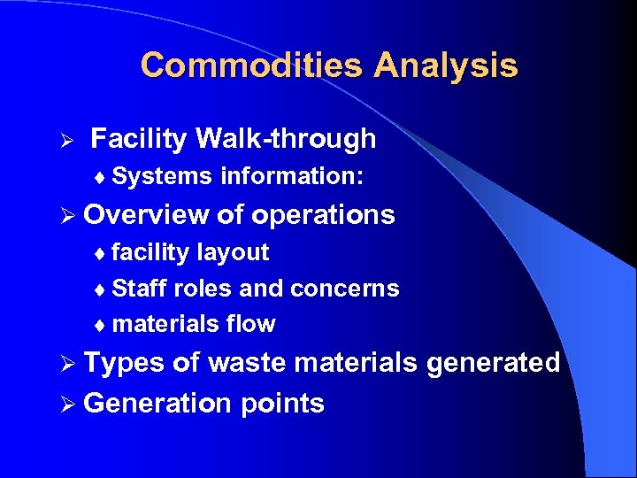 Commodities Analysis Ø Facility Walk-through ¨ Systems information: Ø Overview of operations ¨ facility