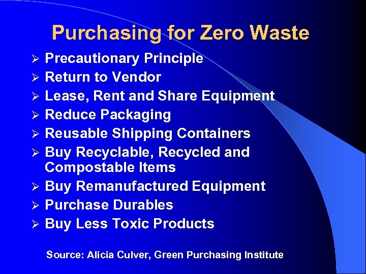 Purchasing for Zero Waste Ø Ø Ø Ø Ø Precautionary Principle Return to Vendor