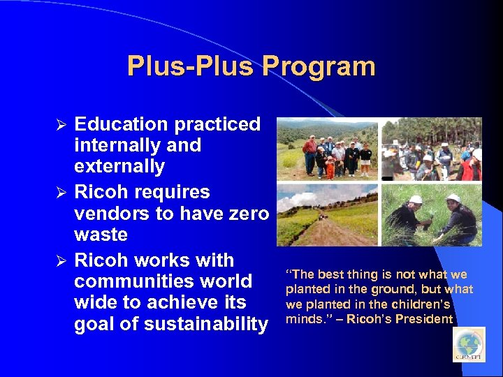 Plus-Plus Program Education practiced internally and externally Ø Ricoh requires vendors to have zero