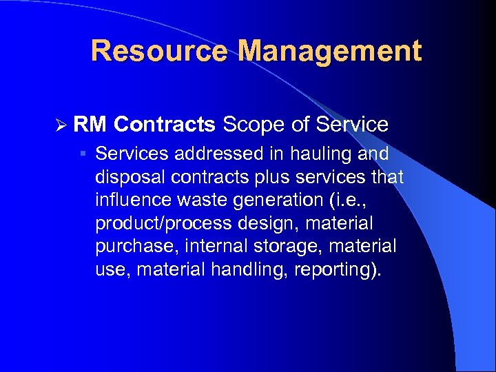 Resource Management Ø RM Contracts Scope of Service § Services addressed in hauling and