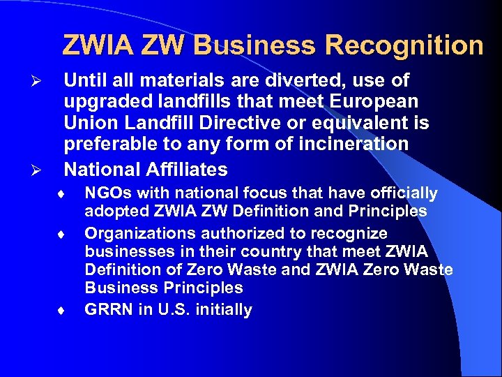 ZWIA ZW Business Recognition Ø Ø Until all materials are diverted, use of upgraded