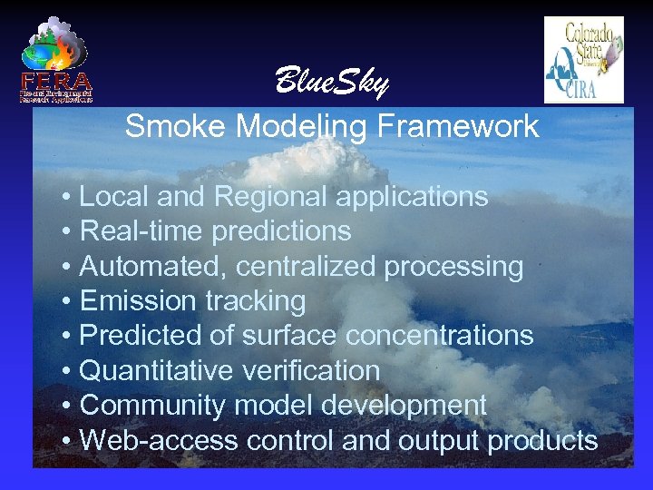 Blue. Sky Smoke Modeling Framework • Local and Regional applications • Real-time predictions •