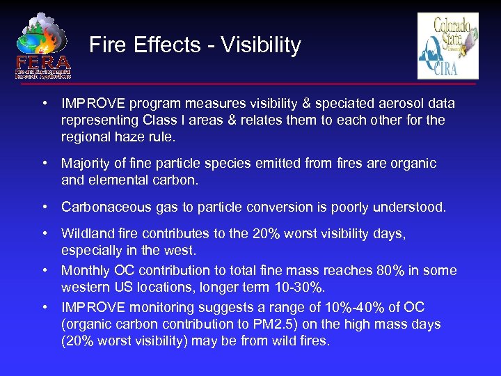 Fire Effects - Visibility • IMPROVE program measures visibility & speciated aerosol data representing