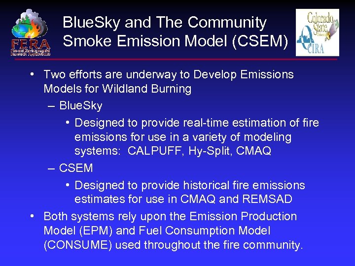 Blue. Sky and The Community Smoke Emission Model (CSEM) • Two efforts are underway