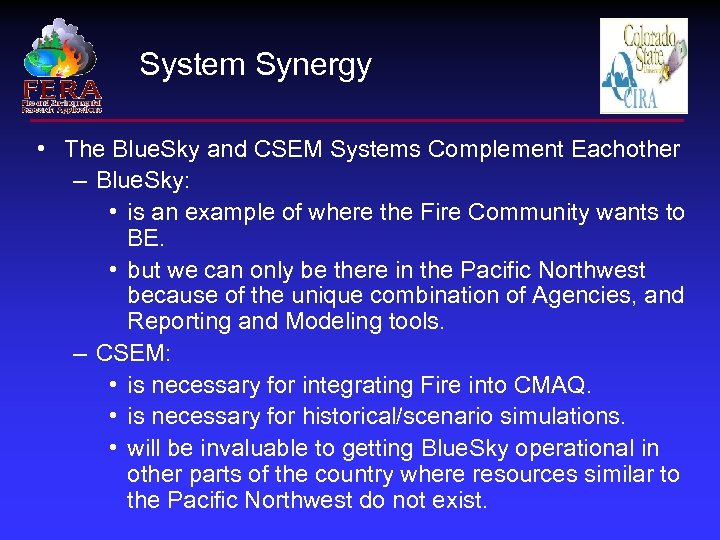 System Synergy • The Blue. Sky and CSEM Systems Complement Eachother – Blue. Sky: