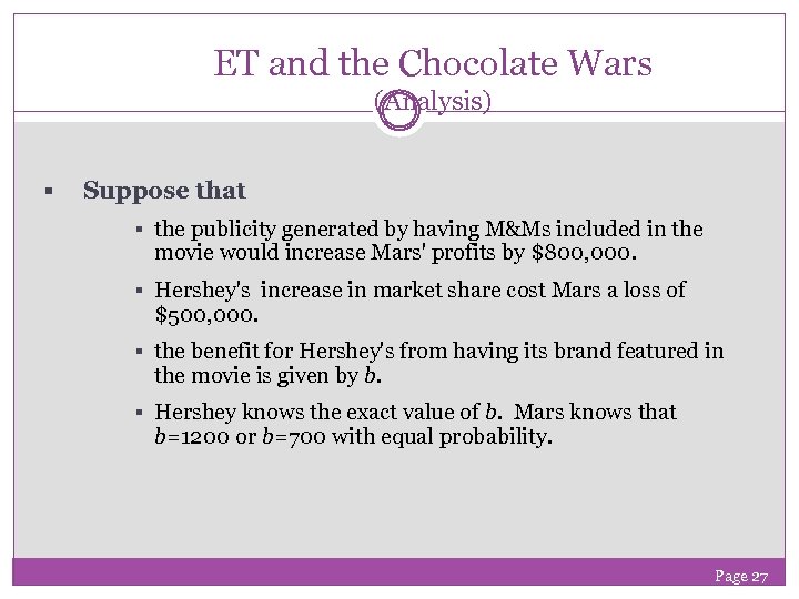 ET and the Chocolate Wars (Analysis) § Suppose that § the publicity generated by