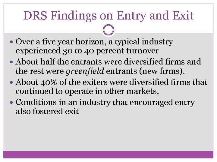 DRS Findings on Entry and Exit Over a five year horizon, a typical industry