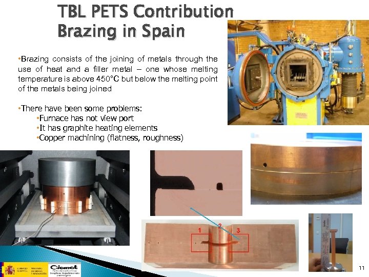 TBL PETS Contribution Brazing in Spain • Brazing consists of the joining of metals