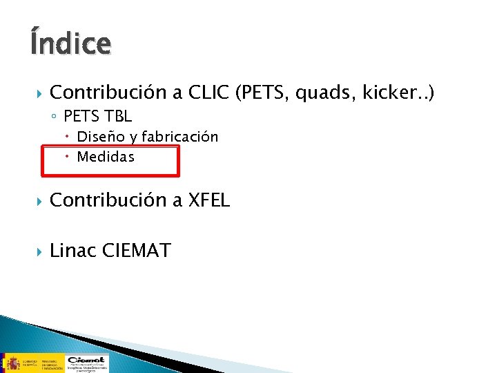 Índice Contribución a CLIC (PETS, quads, kicker. . ) ◦ PETS TBL Diseño y