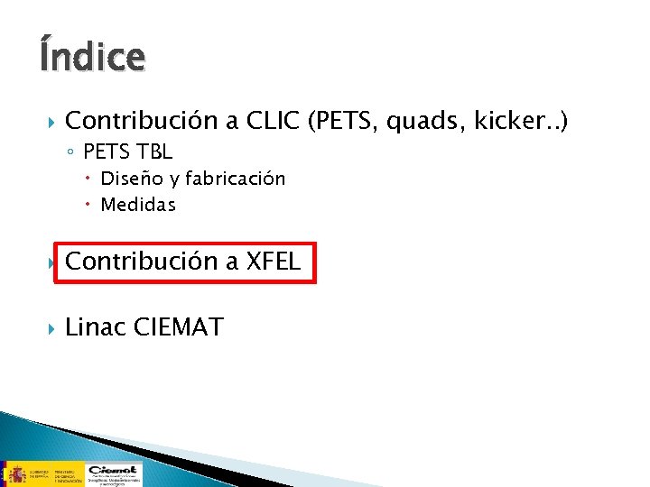 Índice Contribución a CLIC (PETS, quads, kicker. . ) ◦ PETS TBL Diseño y