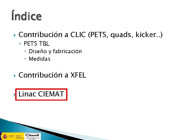 Índice Contribución a CLIC (PETS, quads, kicker. . ) ◦ PETS TBL Diseño y