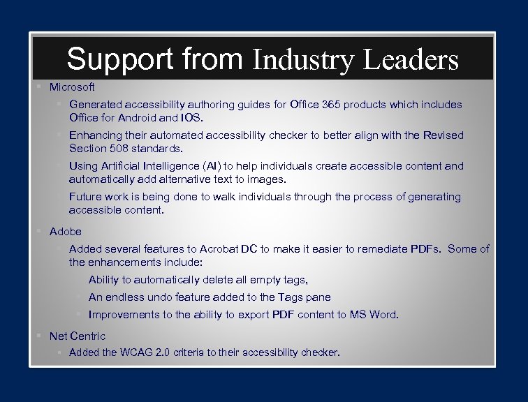 Support from Industry Leaders § Microsoft § Generated accessibility authoring guides for Office 365