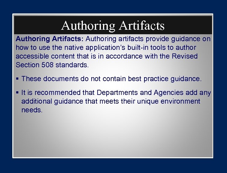 Authoring Artifacts: Authoring artifacts provide guidance on how to use the native application’s built-in