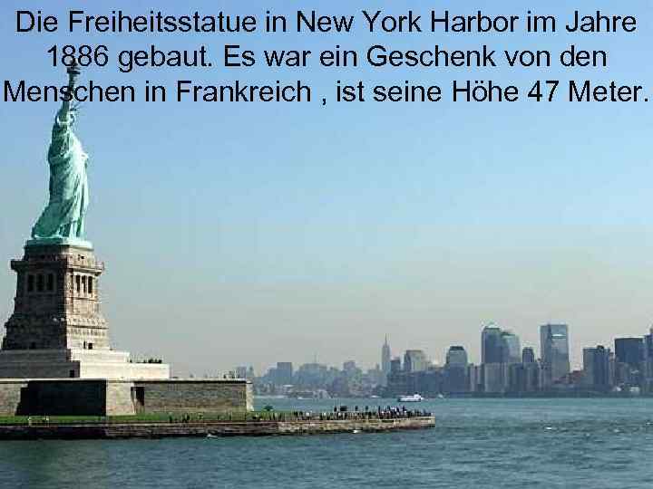 Die Freiheitsstatue in New York Harbor im Jahre 1886 gebaut. Es war ein Geschenk