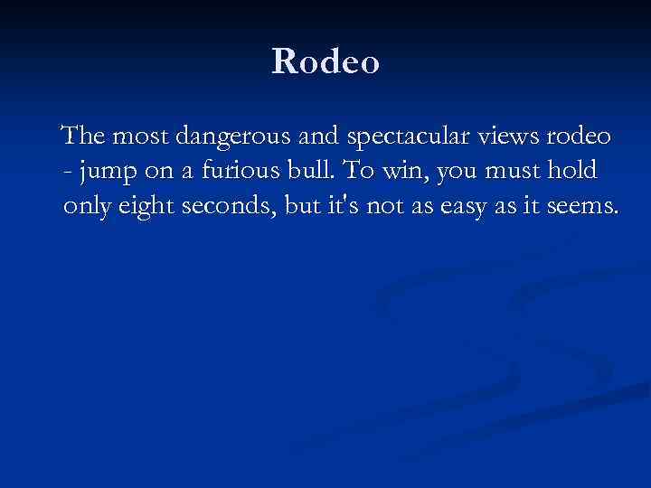 Rodeo The most dangerous and spectacular views rodeo - jump on a furious bull.