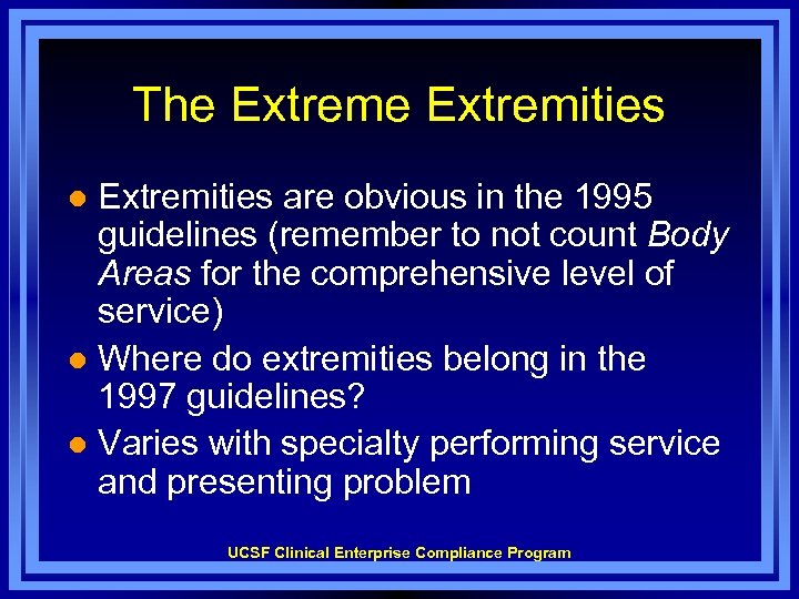 The Extremities are obvious in the 1995 guidelines (remember to not count Body Areas
