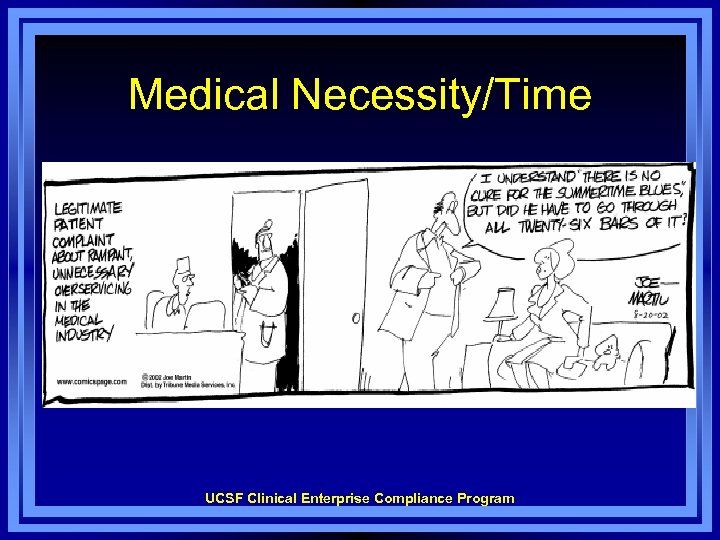Medical Necessity/Time UCSF Clinical Enterprise Compliance Program 
