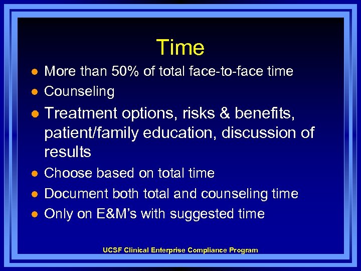 Time l l More than 50% of total face-to-face time Counseling l Treatment options,