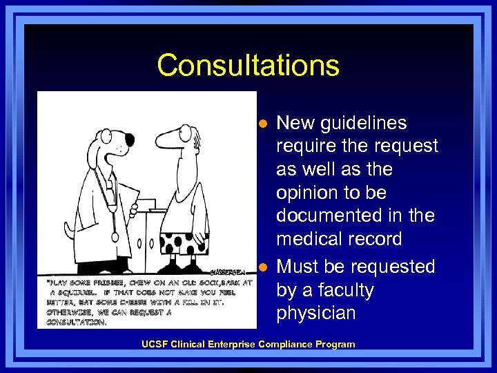 Consultations l l New guidelines require the request as well as the opinion to