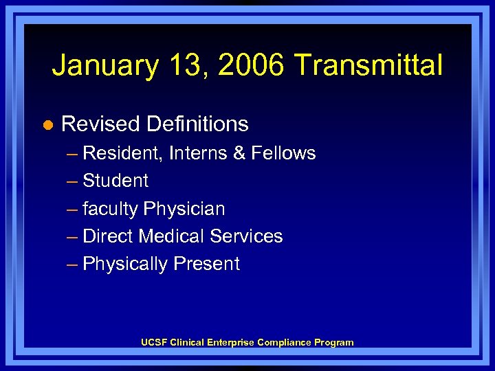 January 13, 2006 Transmittal l Revised Definitions – Resident, Interns & Fellows – Student