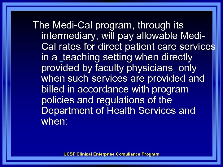 The Medi-Cal program, through its intermediary, will pay allowable Medi. Cal rates for direct