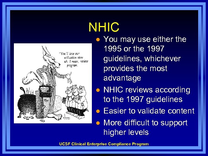 NHIC l l You may use either the 1995 or the 1997 guidelines, whichever