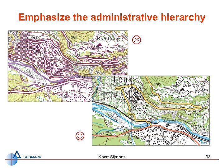 Emphasize the administrative hierarchy L J Koert Sijmons 33 