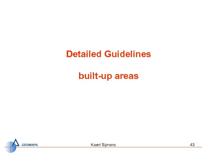 Detailed Guidelines built-up areas Koert Sijmons 43 