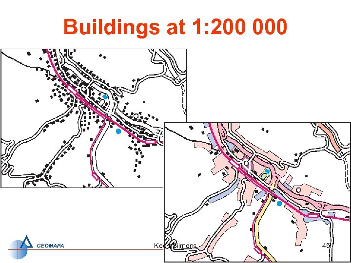 Buildings at 1: 200 000 Koert Sijmons 45 