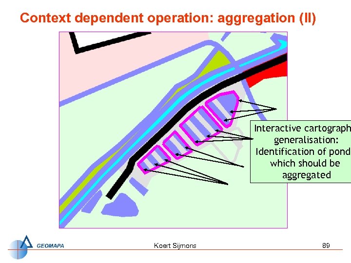 Context dependent operation: aggregation (II) Interactive cartograph generalisation: Identification of ponds which should be