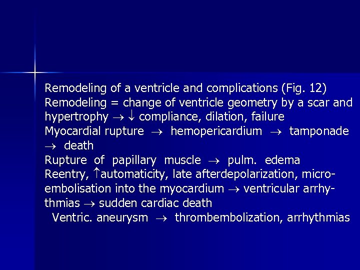 Remodeling of a ventricle and complications (Fig. 12) Remodeling = change of ventricle geometry