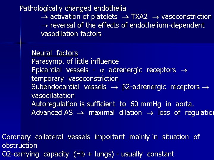 Pathologically changed endothelia activation of platelets TXA 2 vasoconstriction reversal of the effects of