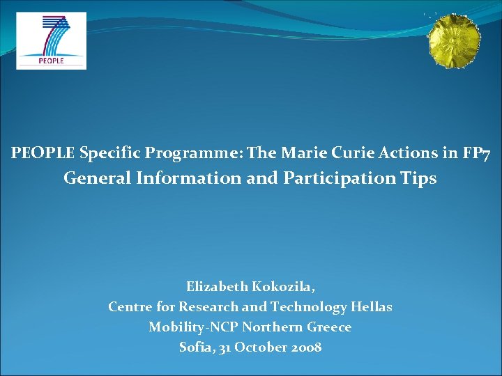 PEOPLE Specific Programme The Marie Curie Actions In