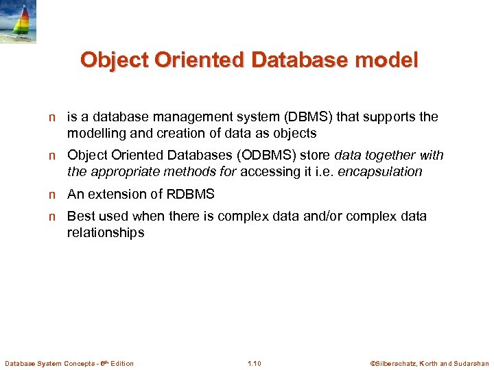 Object Oriented Database model n is a database management system (DBMS) that supports the
