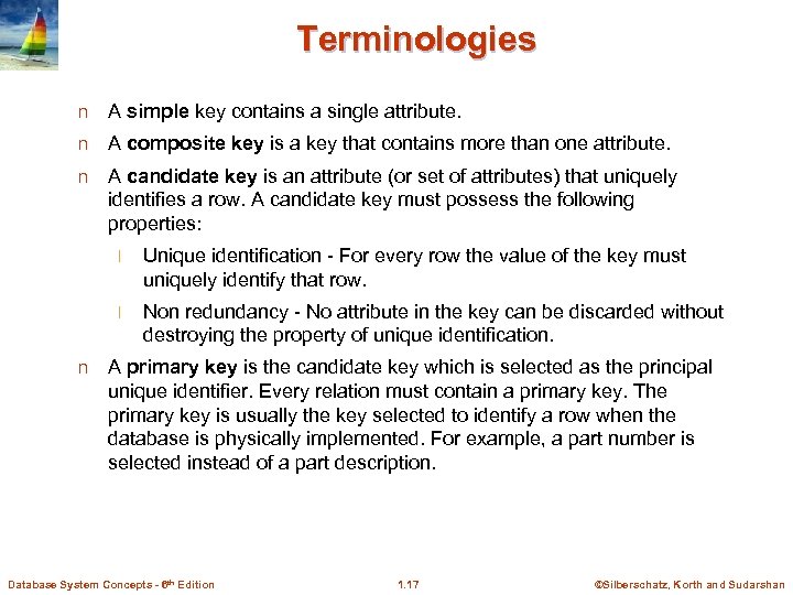 Terminologies n A simple key contains a single attribute. n A composite key is