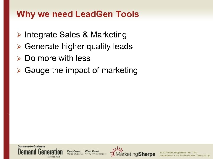 Why we need Lead. Gen Tools Integrate Sales & Marketing Ø Generate higher quality