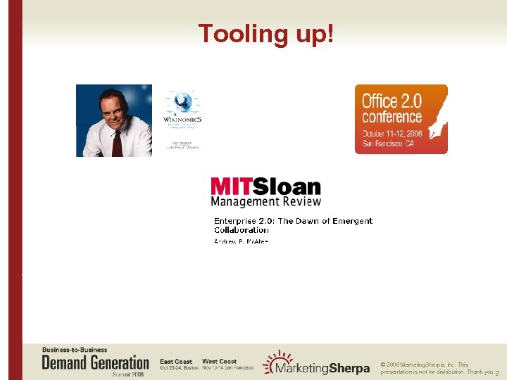 Tooling up! More data on this topic available from: : © 2006 Marketing. Sherpa,