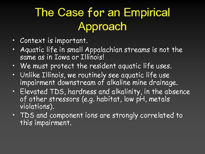 The Case for an Empirical Approach • Context is important. • Aquatic life in